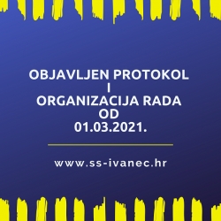 Protokol i organizacija rada Srednje škole Ivanec od 1. ožujka 2021.